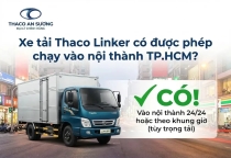 Xe tải Thaco Linker có được phép chạy vào nội thành TP.HCM?