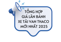 Tổng hợp giá lăn bánh xe tải VAN THACO mới nhất 2025