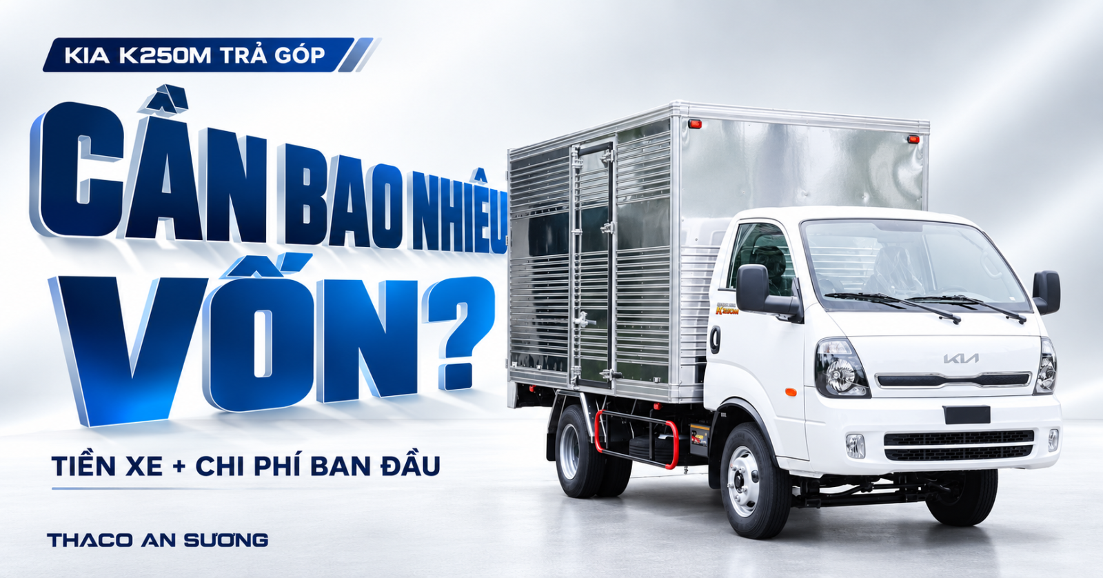 Chi phí ban đầu khi mua KIA K250M thùng kín trả góp