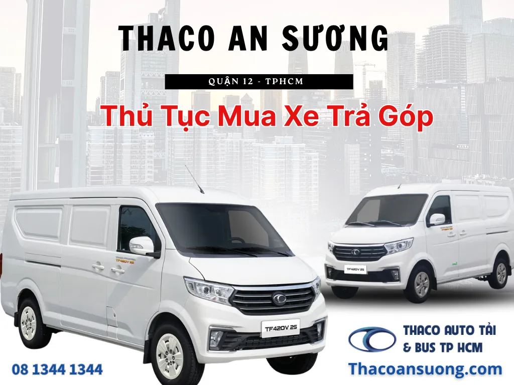 thủ tục mua xe trả góp tại thaco an sương
